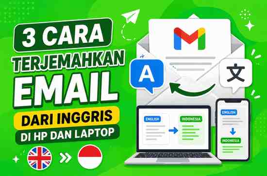 3 Cara Terjemahkan Email dari Inggris di HP dan Laptop