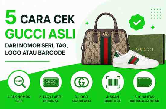 5 Cara Cek Tas, Jam Tangan, Sepatu dan Baju Gucci Asli Dari Nomor Seri, Tag, Logo atau Barcode