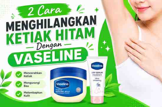 Cara Menghilangkan Ketiak Hitam Dengan Vaseline